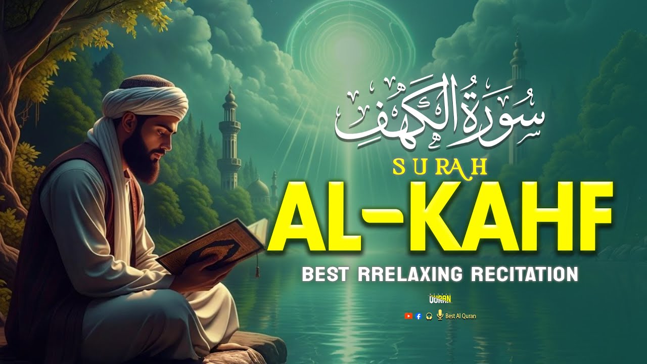 Surah Al Kahf (سورة الكهف) | World’s Most Calming Tilawat That Soothes Troubled Souls । Best-AlQuran