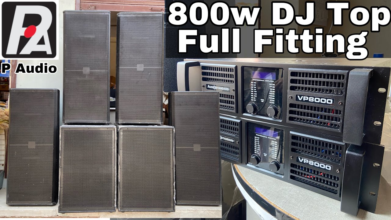 P Audio Dj Speaker Full Fitting 800w Dj Top With 2 Bass 2 Dj Amplifier
