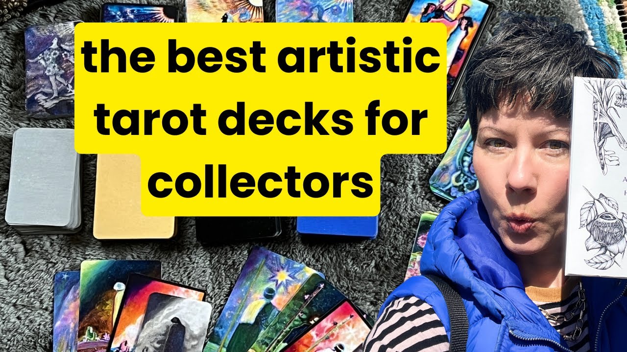 The best artistic tarot decks for collectors #thebesttarotdecks #artistictarotdecks #collectorstarot