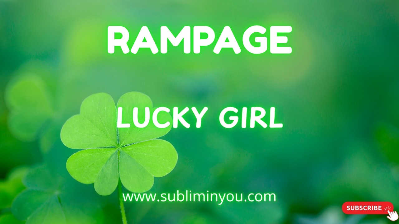 🌟🪄RAMPAGE -- LUCKY GIRL🪄🌟417 Hz + 528 Hz