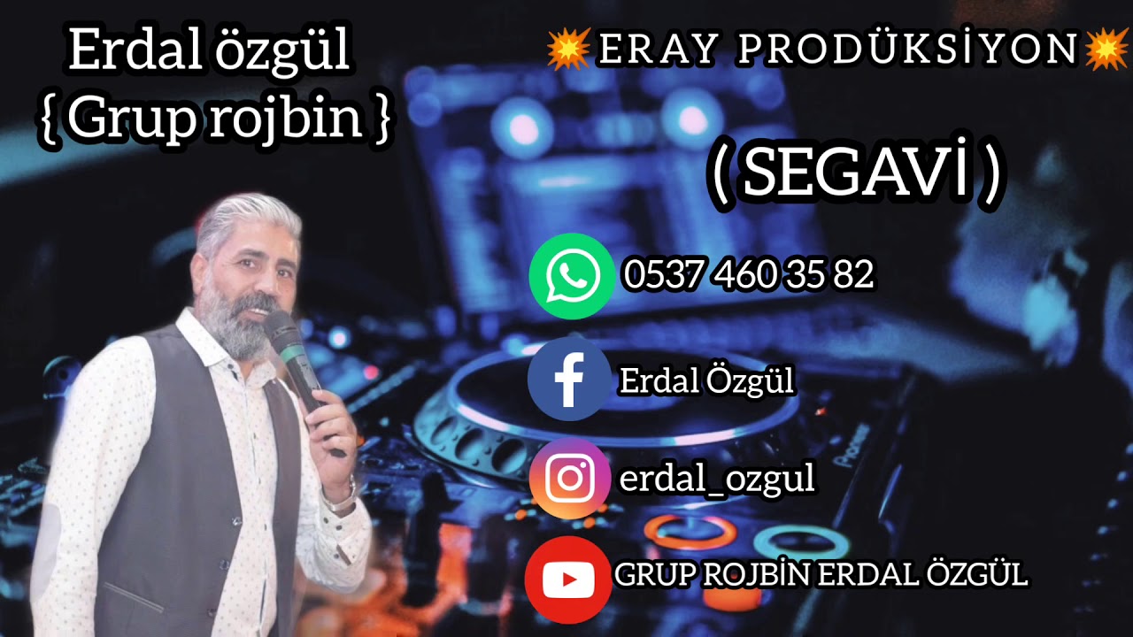 ERDAL ÖZGÜL ~_~ GRUP ROJBİN ~_~ SEGAVİ ~_~