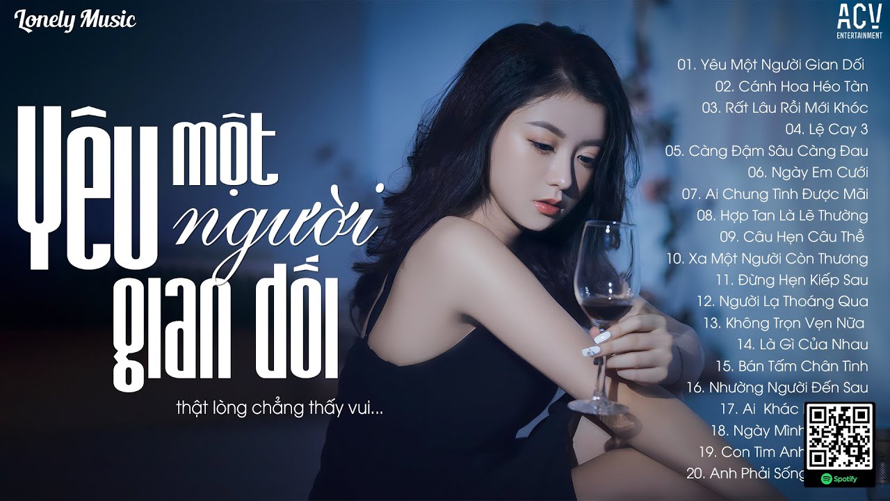 Yêu Một Người Gian Dối Thật Lòng Chẳng Thấy Vui... Yêu Một Người Gian Dối - Cánh Hoa Héo Tàn