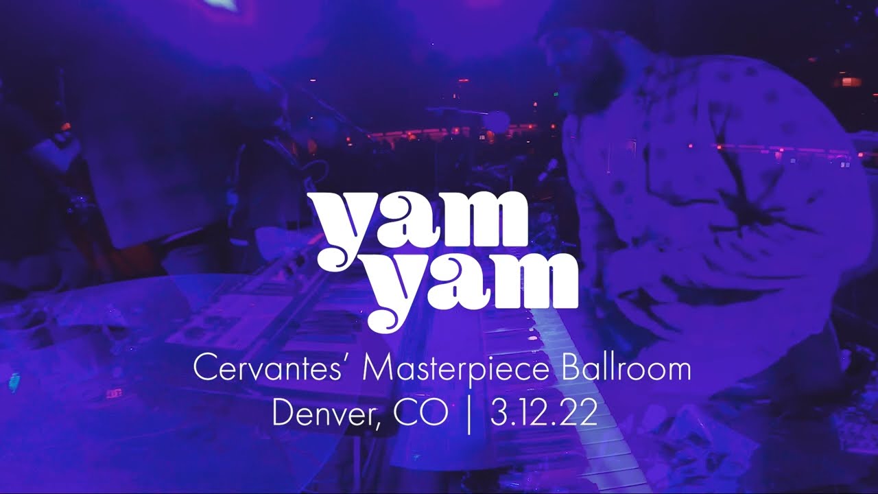 YAM YAM - Live at Cervantes, Denver, CO [03/12/2022]
