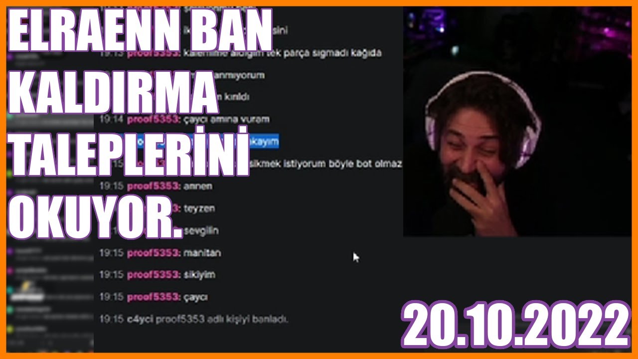 Elraenn - Ban Kaldırma Taleplerini Okuyor - 23.10.2022 (Yeni)