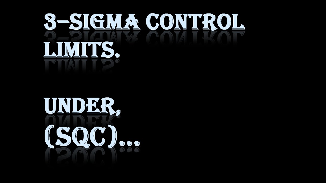 #3-Sigma Control Limits Under #(SQC):-