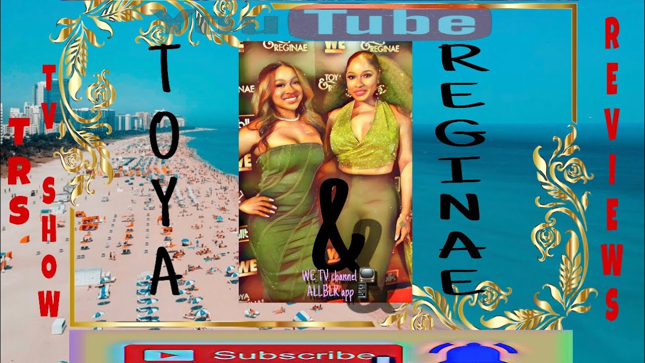 Toya & Reginae S1 E2 “ Birthday brawl “ review on We TV ALLBLK + Bonus video about The Ar’mon drama