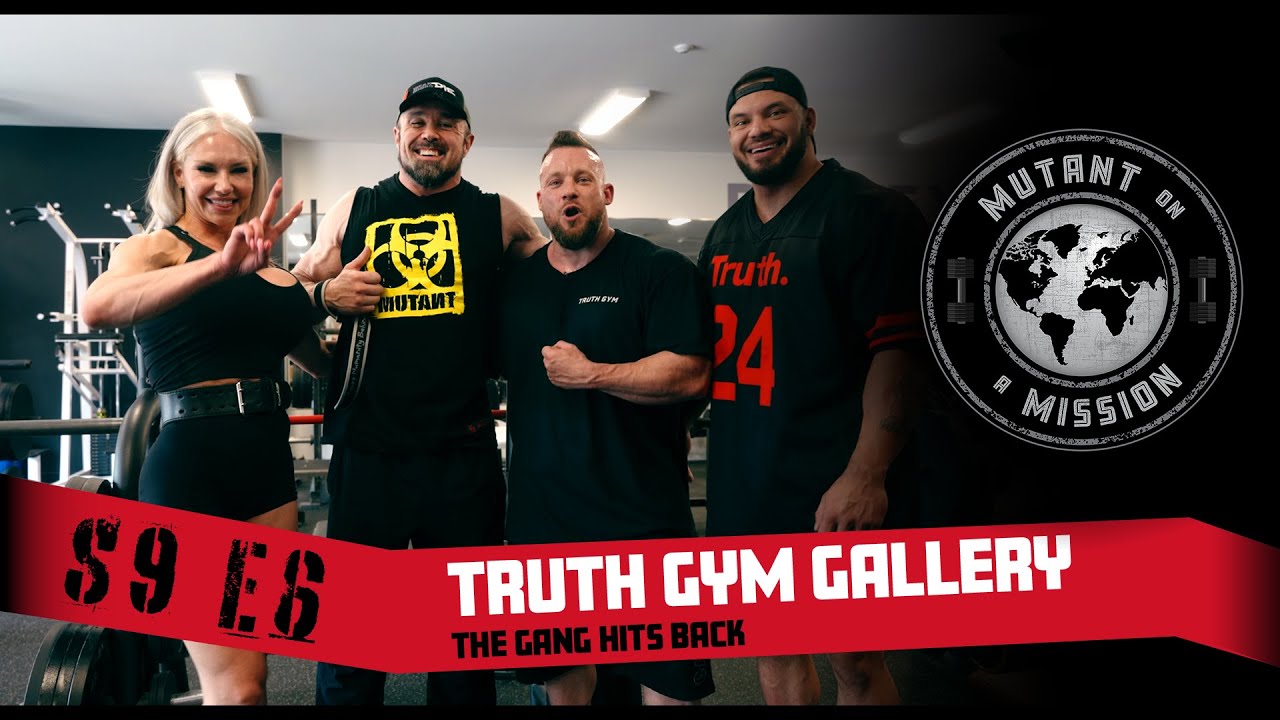 MUTANT ON A MISSION S09E06 | Truth Gym Gallery - ft. the MUTANT GANG