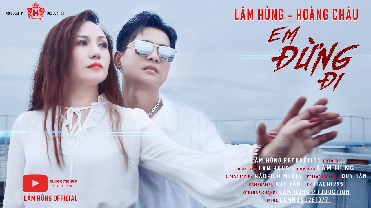 Em Đừng Đi !!!  - Lâm Hùng - Hoàng Châu | Tuyệt Đỉnh Song Ca Hay Nhất