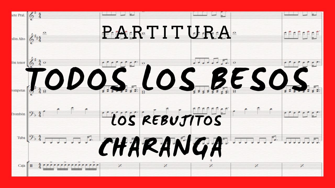 CHARANGA|  Todos Los Besos - Los Rebujitos  - Partituras