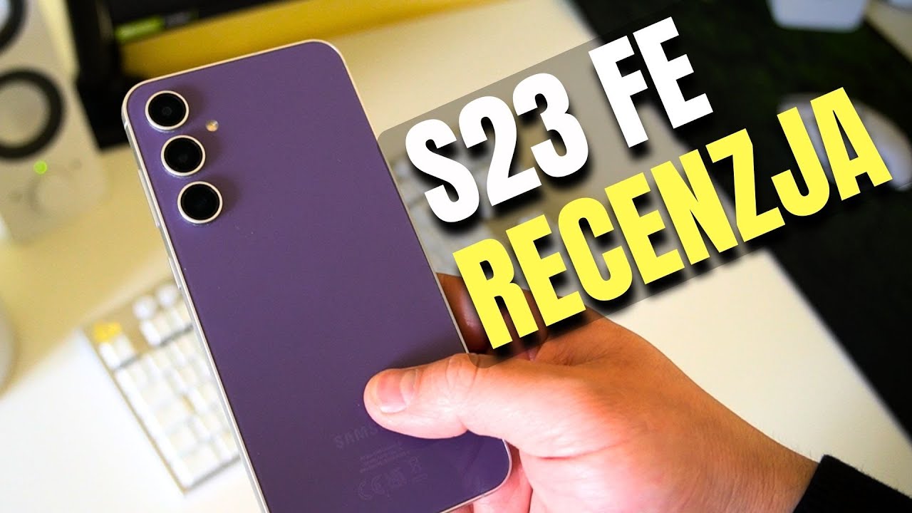 Samsung Galaxy S23 FE Recenzja Jaki smartfon do 2500 zł?