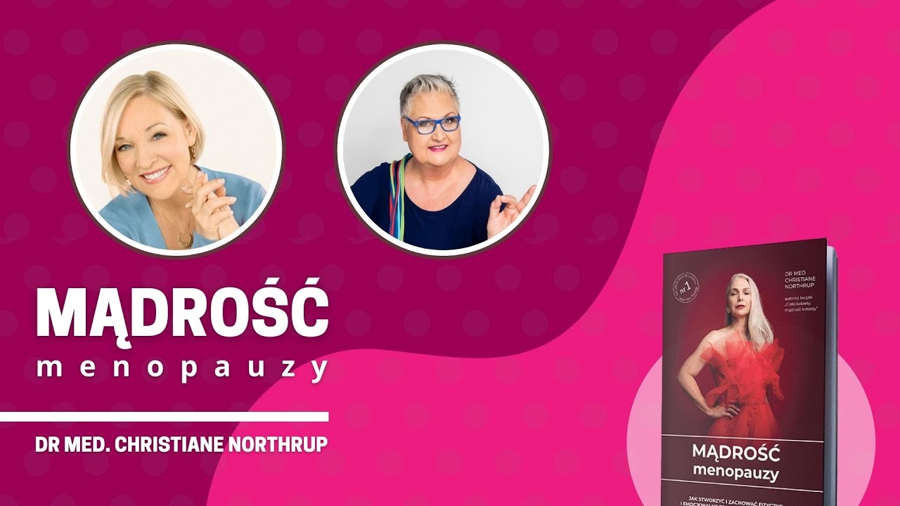 Jaka w menopauzie może być mądrość? Rozmowa z dr med. Christiane Northrup