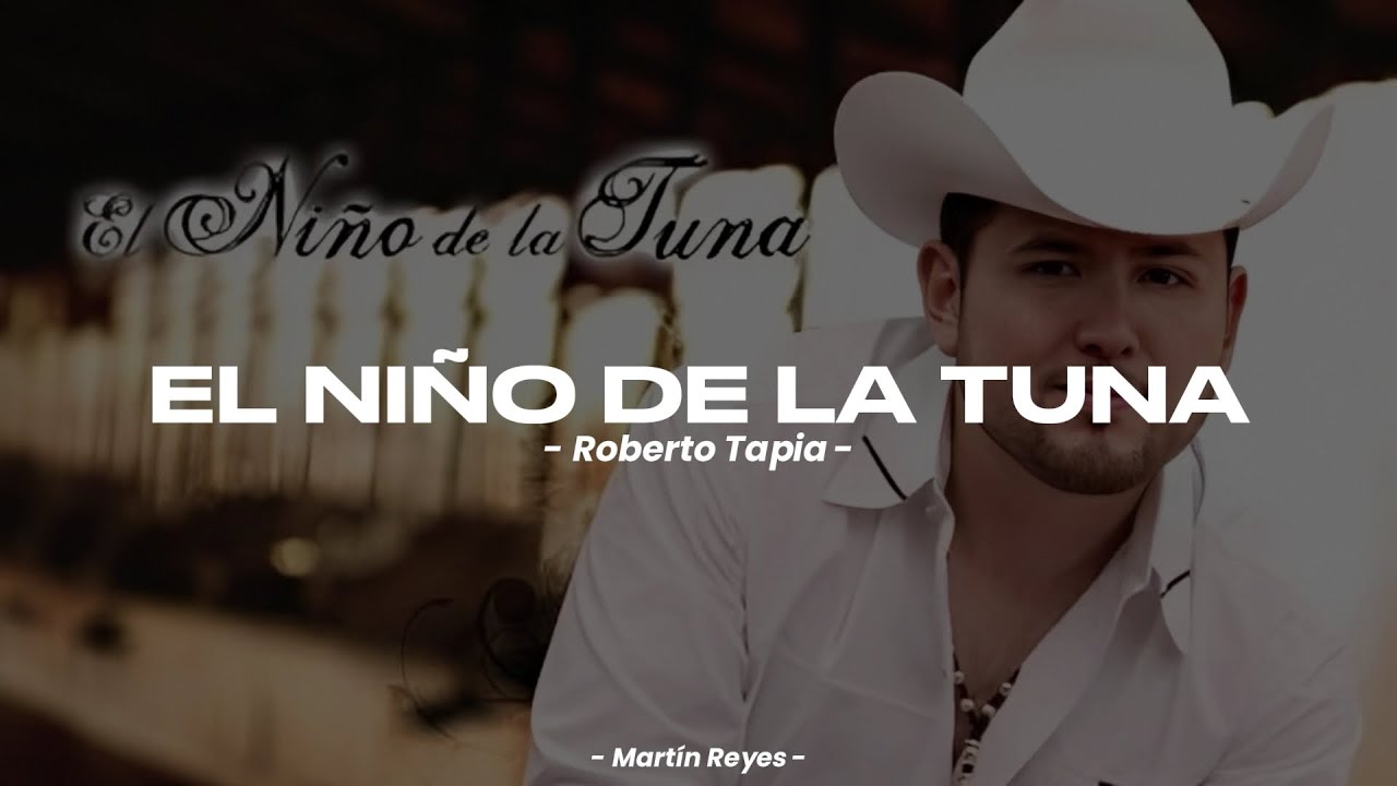 Roberto Tapia - El Niño De La Tuna 