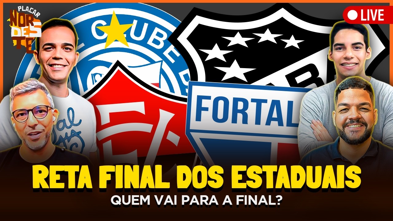 HORA DE DESCOBRIR AS FINAIS DO CEARENSE E PERNAMBUCANO! DUPLA BA-VI TAMBÉM JOGA | Placar Nordeste
