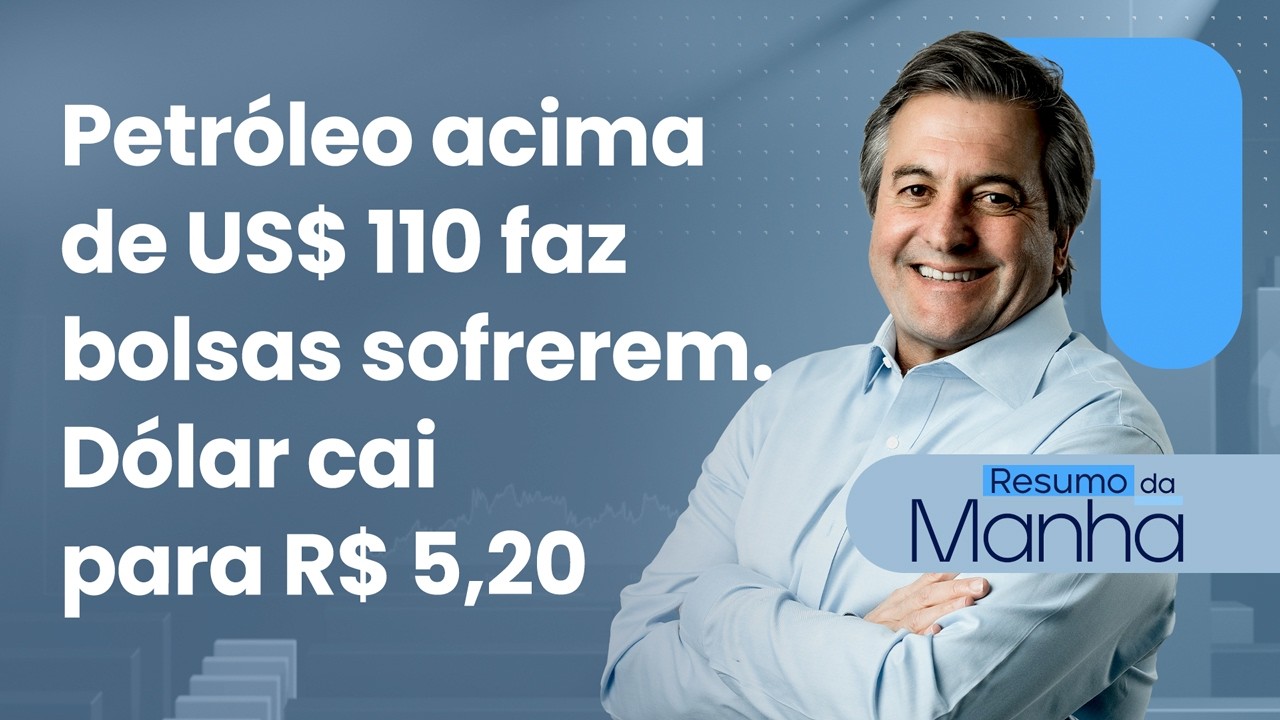 🔴 09/03/26 Petróleo acima de US$ 110 faz bolsas sofrerem | Dólar cai para R$ 5,20 | Resumo da manhã