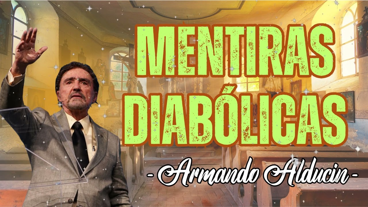 Mentiras Diabólicas | Dr. Armando Alducin