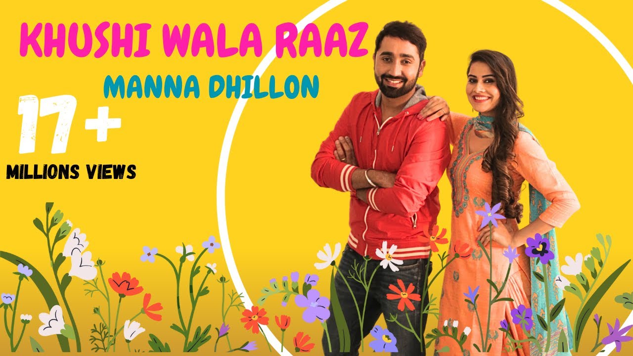 Khushi Wala Raj(Full HD) -Manna Dhillon - New Punjabi Songs 2017 - Manna Dhillon Music