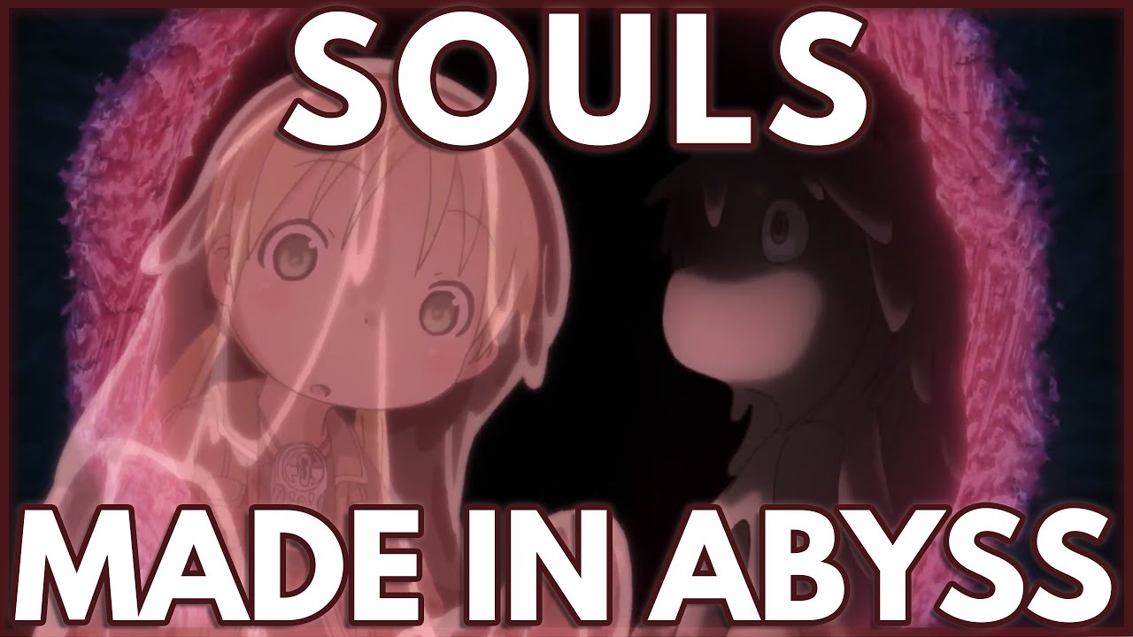 What is the TRUE nature of souls in the Abyss?