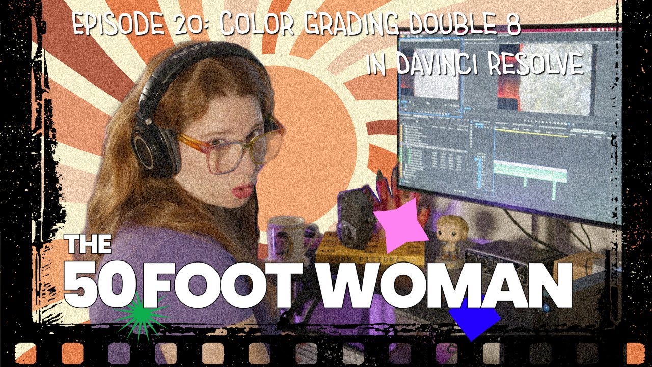 Color Grading Double 8 Film in DaVinci Resolve: 50 Foot Woman Episode 20