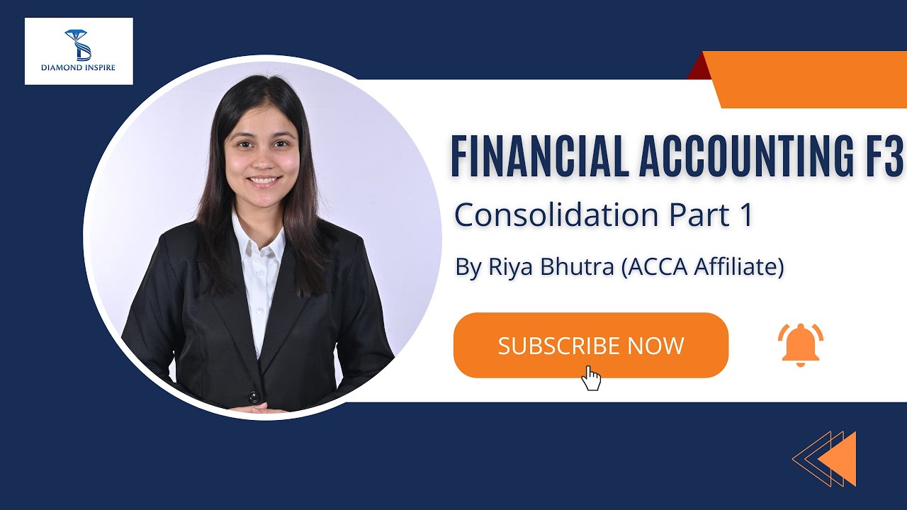 ACCA F3 | Consolidation Basics Explained (Part 1)