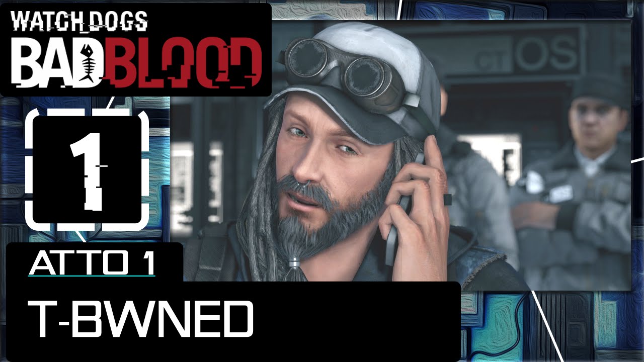 Watch_Dogs: Bad Blood (ITA)-1- T-BWNED