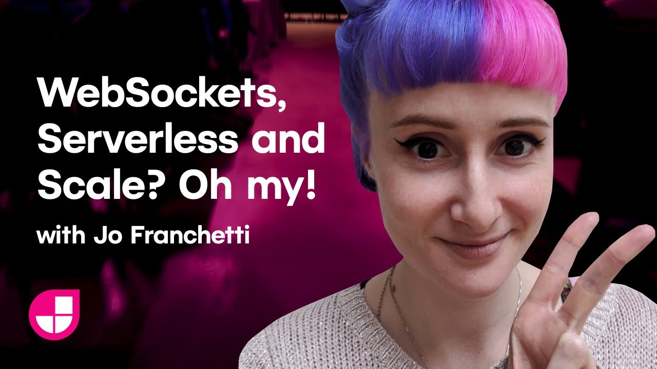 WebSockets, Serverless and Scale? Oh my! with Jo Franchetti