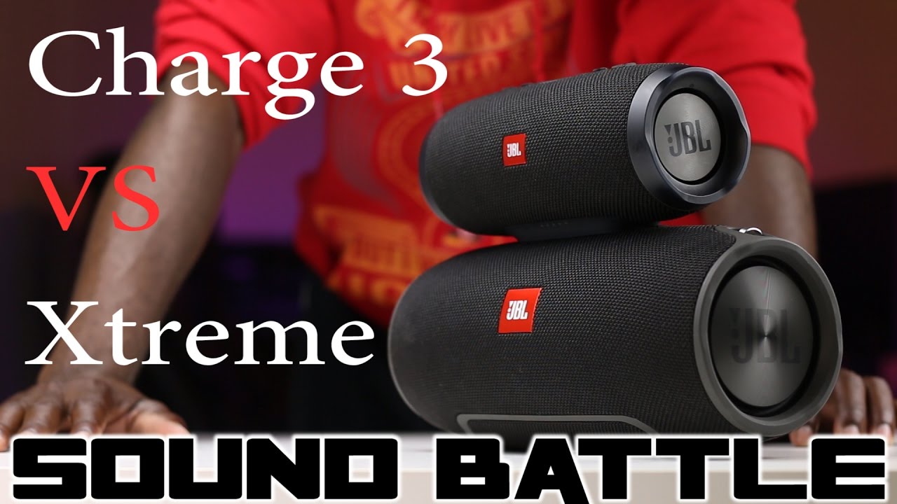 Sound Battle: JBL Xtreme vs JBL Charge 3 -The real sound comparison