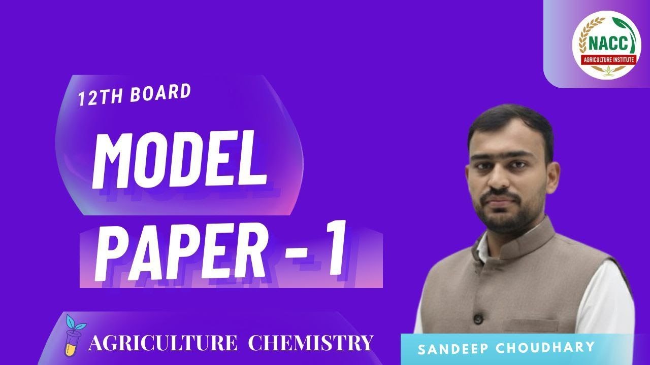12th Board Agriculture Chemistry | Model Paper – 1 | Sandeep Choudhary Sir