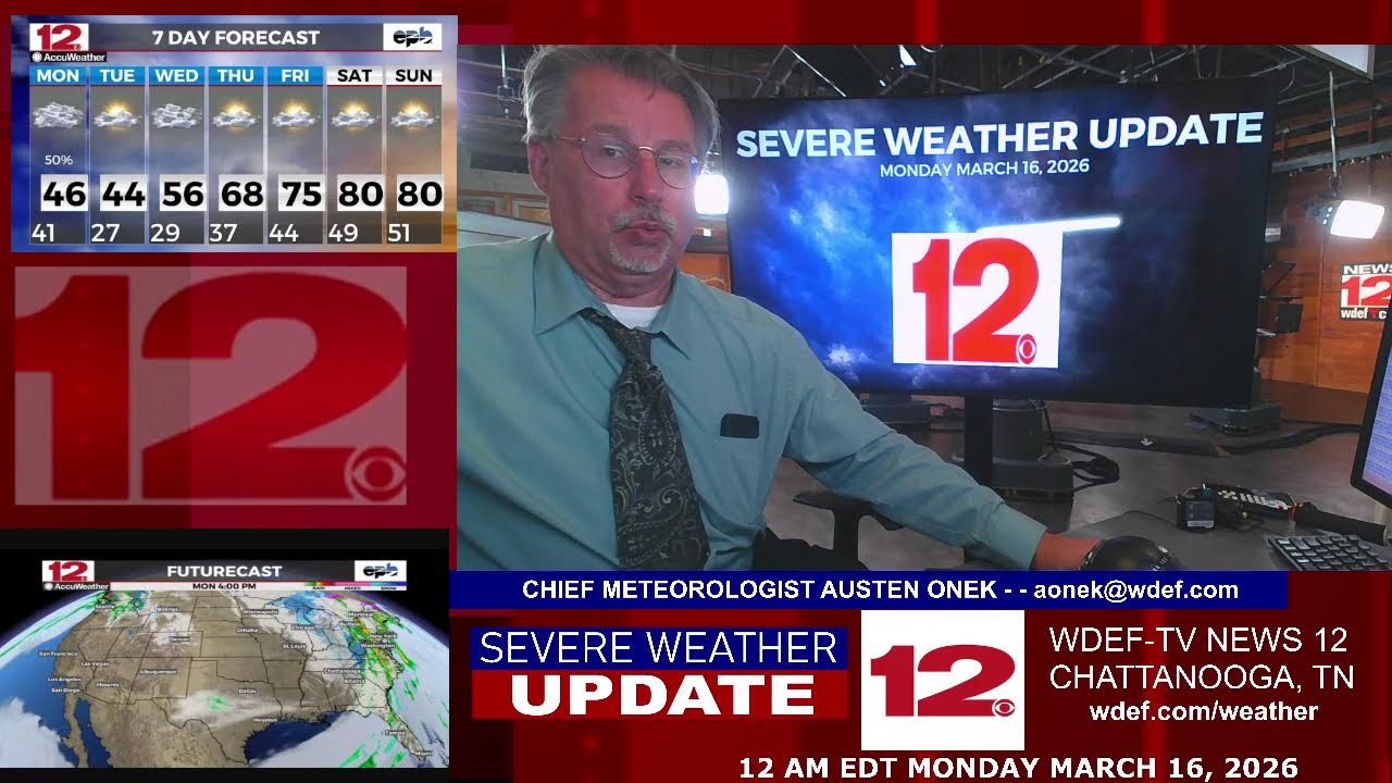 WDEF TV NEWS 12 SEVERE WEATHER COVERAGE UPDATE - MONDAY 16 MAR 26