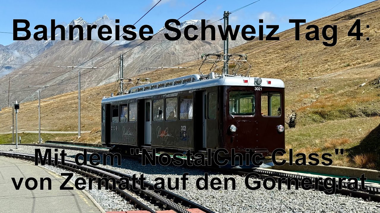 Bahnreise Schweiz Tag 4: mit dem „NostalChic Class“ der GGB von Zermatt auf den Gornergrat