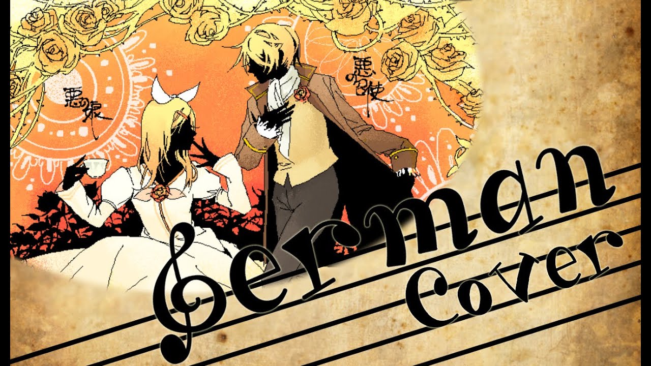 ~✿~ 『Diener des Bösen - 悪ノ召使』 - German Fancover