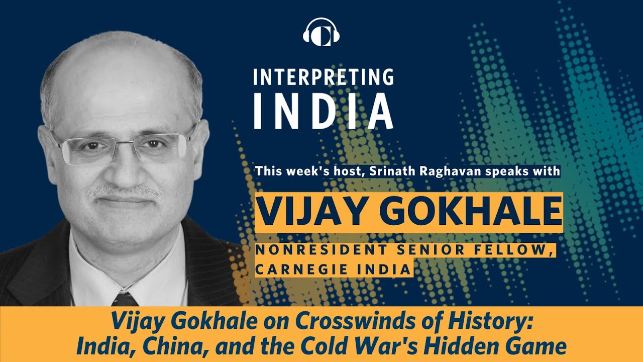 Vijay Gokhale on Crosswinds of History: India, China, and the Cold War's Hidden Game