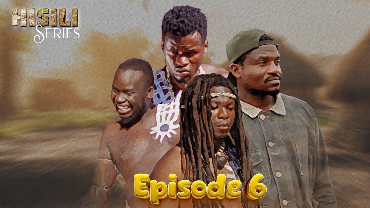 HISILI SERIES {episode 6}