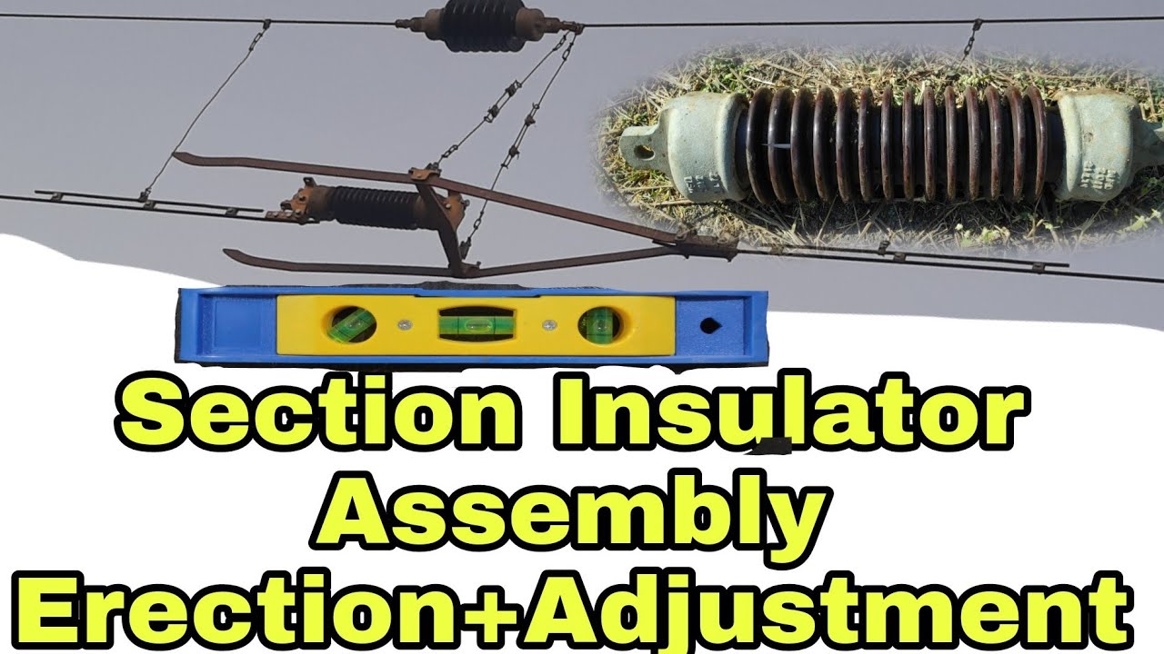 Section Insulator assembly Erection + adjustment , देखो जानो और लगा दो , | Railway OHE |