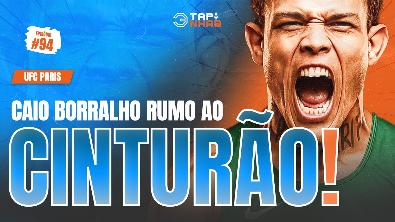 UFC PARIS: BORRALHO RUMO AO TÍTULO! | EP #94