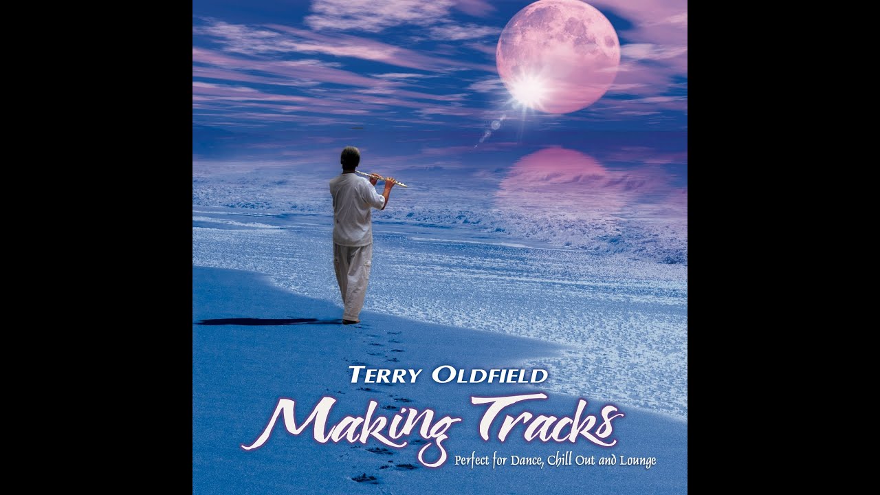 MAKING TRACKS ... Terry Oldfield ... Full Album