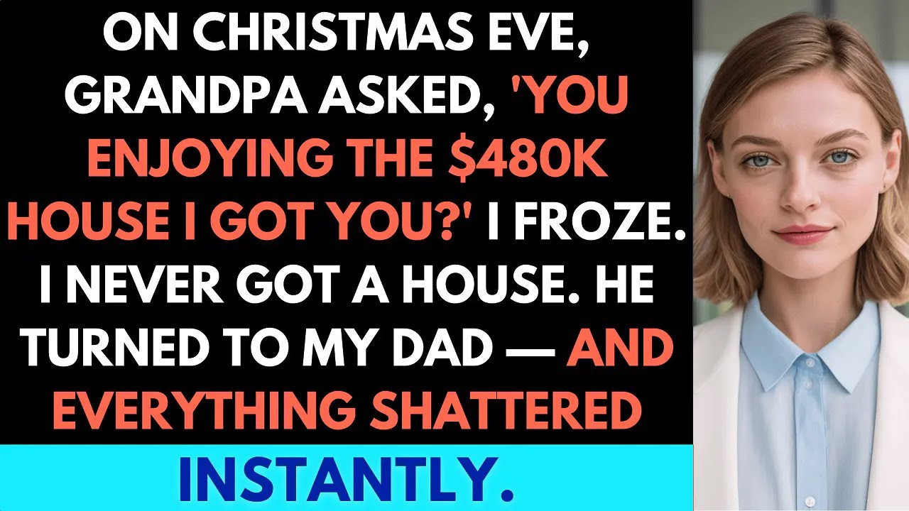 At Christmas Eve Dinner, My Grandpa Said: “How’s The $480K House I Got You?” But I Never Got It