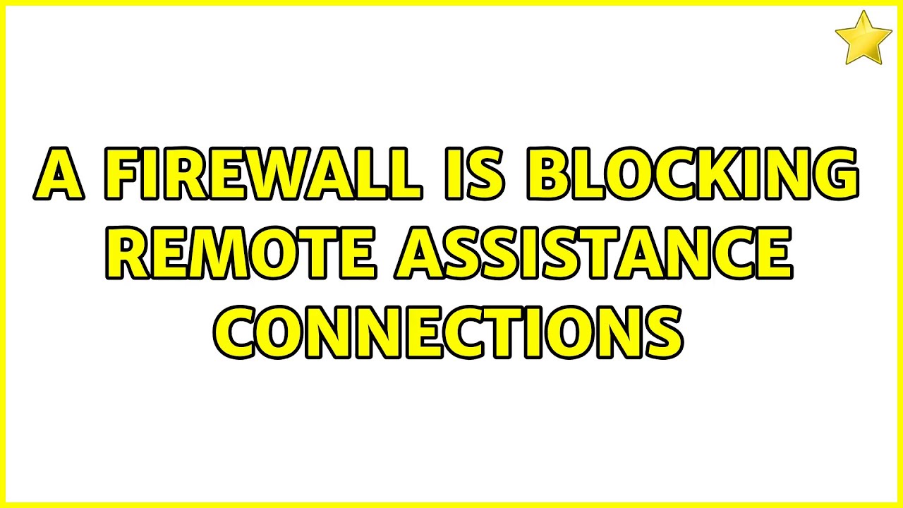 a firewall is blocking remote assistance connections