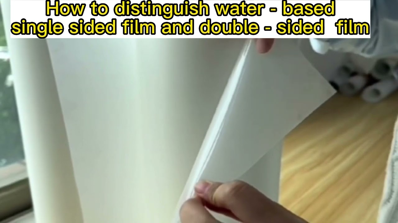 How to distinguish water - based single sided film and double-sided film?