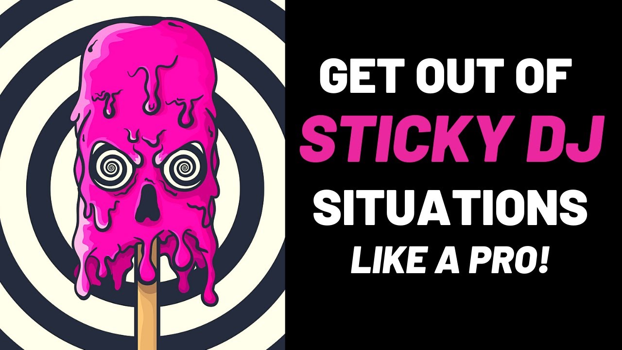 DJ Gig - get out of sticky situations