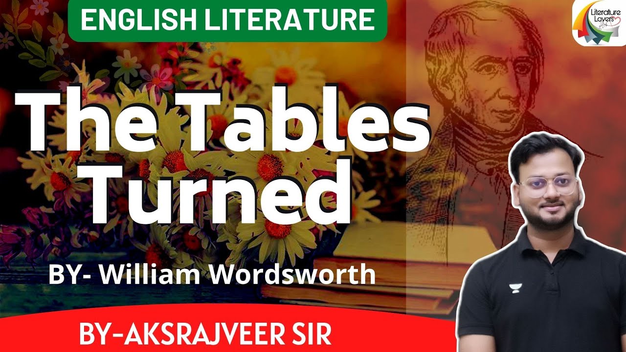 The Tables Turned BY William Wordsworth Summary and Analysis