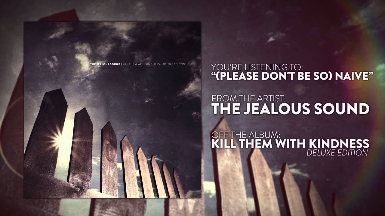 The Jealous Sound - (Please Don't Be So) Naive