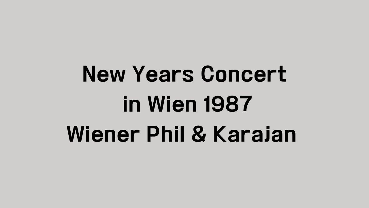 New years Concert in Wien 1987 / Wiener phil & Karajan