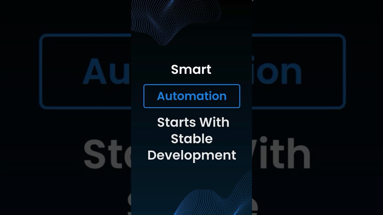 Smart Automation  Starts With Stable Development 🎥