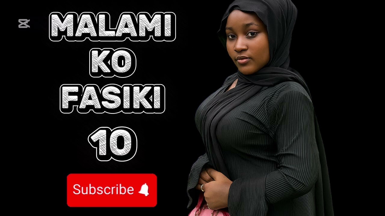 MALAMI KO FASIKI | EPI-10