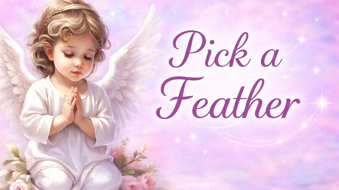 PICK A ANGEL FEATHER 🪶 DIVINE GUIDANCE 🔮
