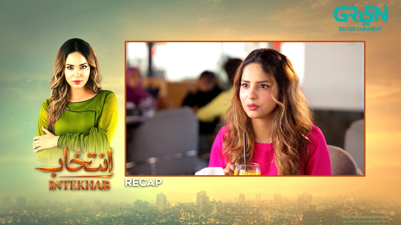 Recap - Intekhab Episode 01 | 11th June 2026 | Sukaina Khan - Fahad Sheikh | Green TV Entertainment