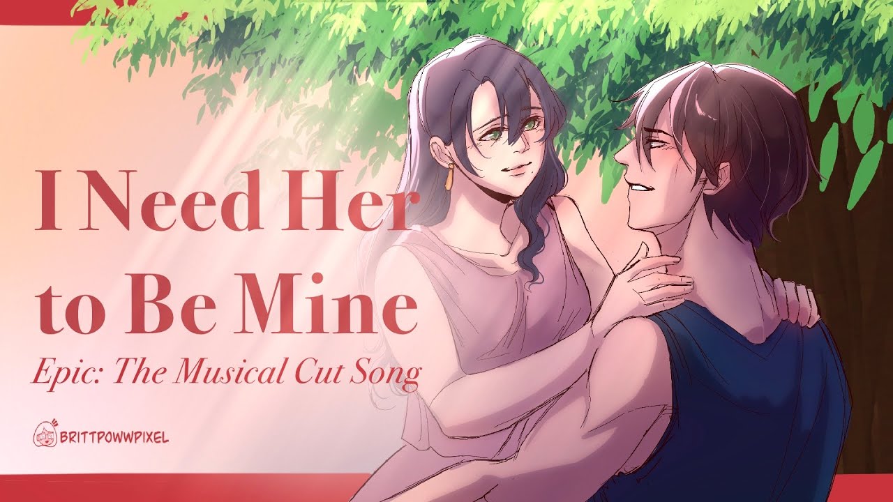 I Need Her To Be Mine | EPIC: The Musical Animatic (Cut Song)