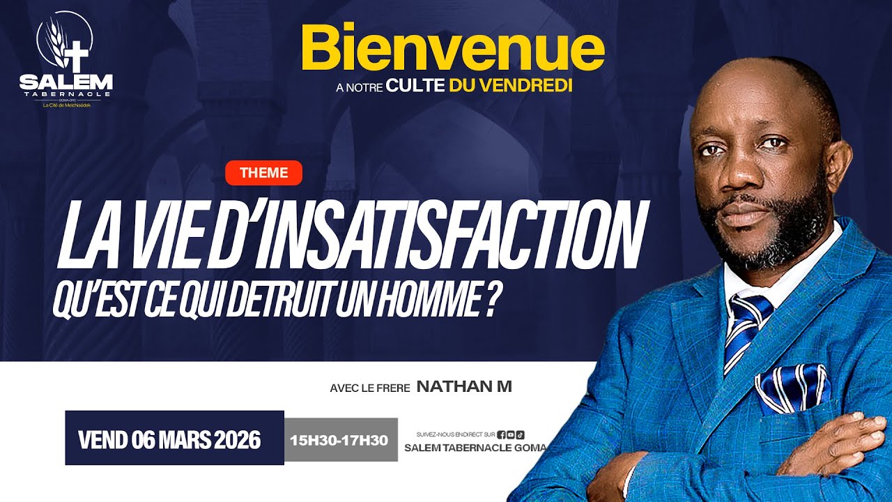 Culte du Mercredi 06.03.2026 / Thème : LA VIE D'INSATISFACTION / Fr NATHAN