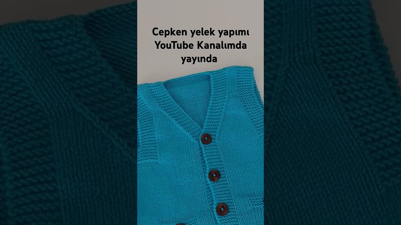 Cepken yelek yapımı YouTube Kanalımda yayında