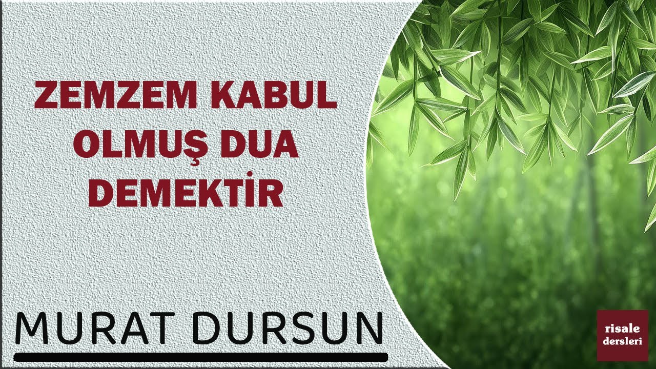 Murat Dursun - Zemzem Kabul Olmuş Dua Demektir
